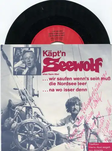 Single Käpt´n Seewolf: Wir saufen wenn's. sein muss die Nordsee leer (Signiert)