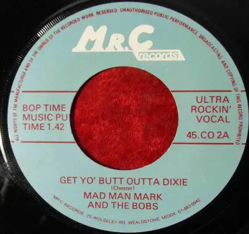 Single Mad Man Mark and the Bobs: Get yo butt outta dixie (Mr.C 45CO)