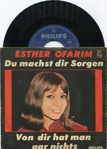 Single Esther Ofarim: Du machst dir Sorgen (Philips 345 839 PF) D 1964