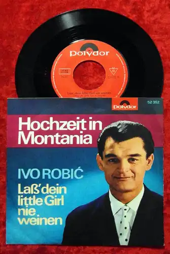 Single Ivo Robic: Hochzeit in Montana (Polydor 52 352) D 1964