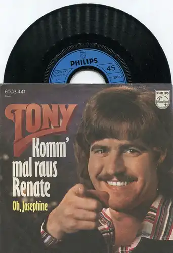Single Tony: Komm mal raus Renate (Philips 6003 441) D 1975