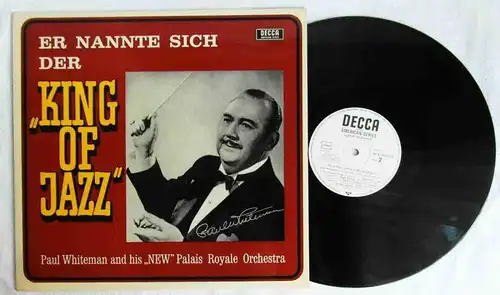 LP Paul Whiteman: Er nannte sich der "King Of Jazz" (Decca BLK 86 033-P) D