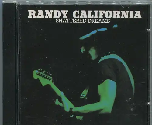 CD Randy California: Shattered Dreams (Line) 1997