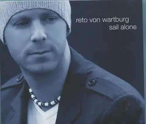 CD Reto von Wartburg: Sail Alone (Suisa) 2009