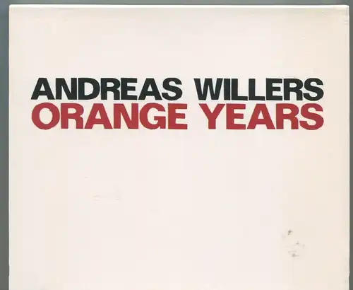 CD Andreas Willers: Orange Years (Jazzwerkstatt) 2009