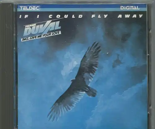 CD Frank Duval: If I Could Fly Away (Teldec) 1983