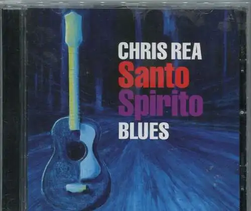 CD Chris Rea: Santo Spirito Blues (Rhino) 2011