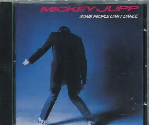 CD Mickey Jupp: Some People Can´t Dance (Line) 1987