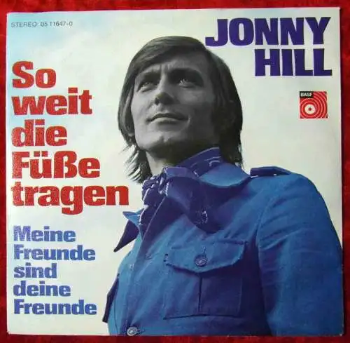 Single Jonny Hill: So weit die Füße tragen (BASF 05 11647-0) D  Signiert