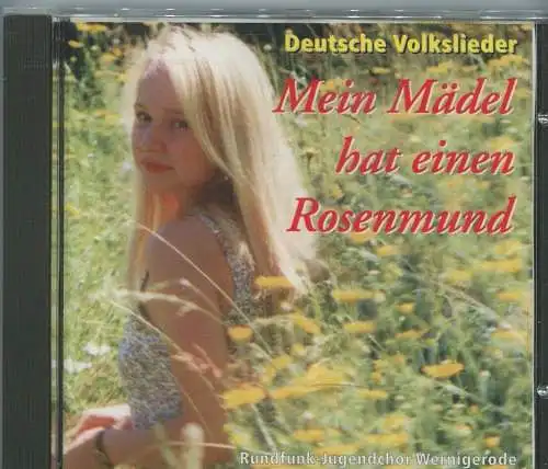 CD Rundfunk-Jugendchor Wernigerode: Mein Mädel hat einen Rosenmund (BTM) 1996