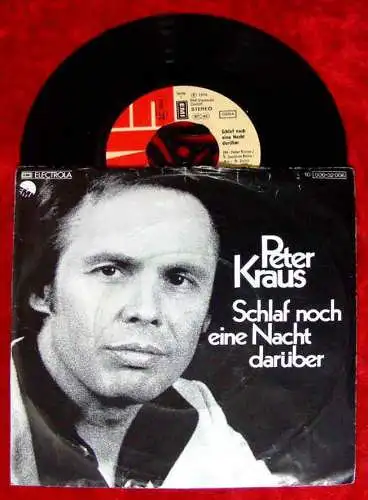 Single Peter Kraus: Schlaf noch eine Nacht darüber (EMI 006-32 006) D 1976