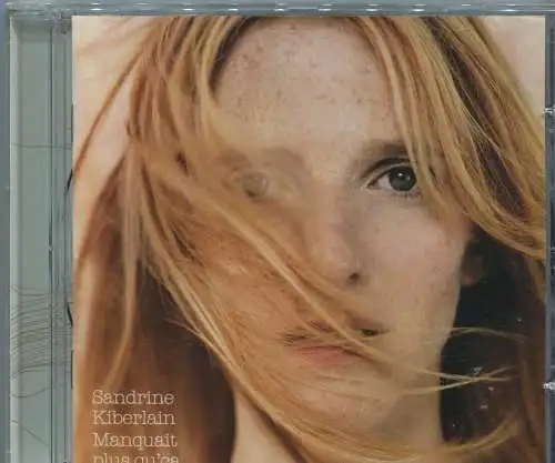 CD Sandrine Kiberlain: Manquait Plus qu´ca... (EMI) 2006