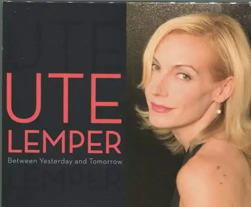 CD Ute Lemper: Between Yesterday and Tomorrow (Edel) 2007