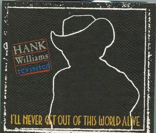 CD Hank Williams Revisited - I´ll Never Get Out Of This World Alive (Trikont)