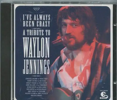 CD Tribute to Waylon Jennings - I´ve Always Been Crazy (BMG) 2008