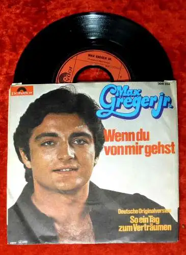 Single Max Greger jr.: Wenn du von mir gehst (Polydor 2041 854) D 1977