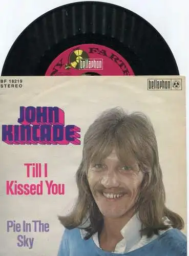 Single John Kincade: Till I Kissed You (Bellaphon BF 18219) D 1973