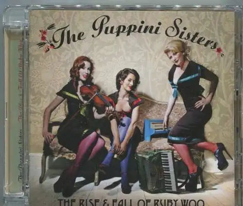 CD Puppini Sisters: The Rise & Fall of Ruby Woo (Universal) 2007