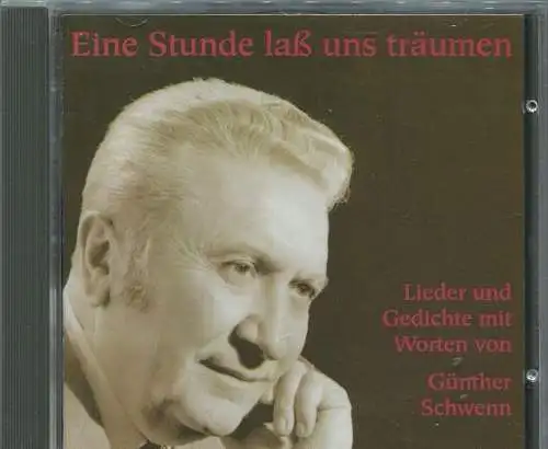 CD Günther Schwenn: Eine Stunde laß uns träumen - Lieder & Gedichte (Monopol)