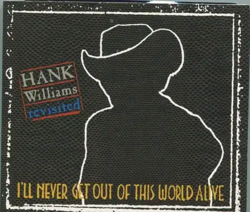 CD Hank Williams Revisited - I´ll Never Get Out Of This World Alive (Trikont) 