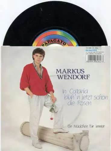 Single Markus Wendorf: In Catania blühn jetzt schon die Rosen (Papagayo) D 1986