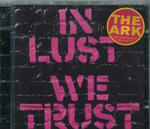 CD Ark: In Lust We Trust (Virgin) 2002