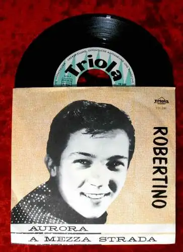 Single Robertino: Aurora / A Mezza Strada (Triola TD 240) D