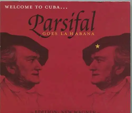 CD Welcome to Cuba... Parsifal Goes La Habana - Edition New Wagner