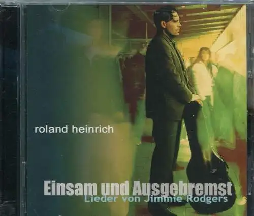 CD Roland Heinrich: Einsam und ausgebremst (Bear Family) 2005