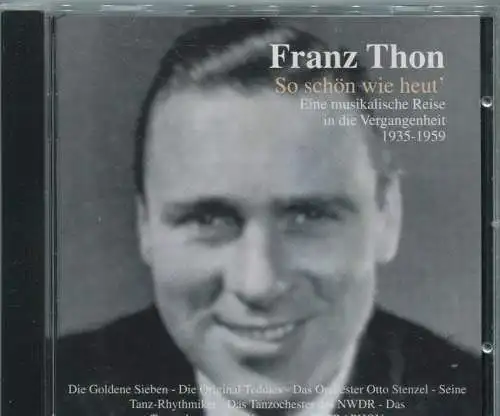 CD Franz Thon: So schön wie heut - 1935 - 1959 - (Ultraphon) 2009