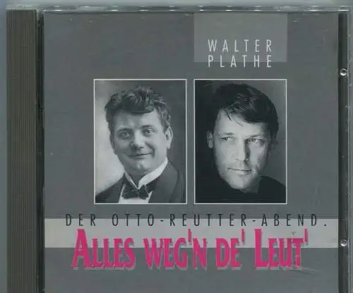 CD Walter Plathe: Alles weg´n de Leut - Der Otto Reutter Abend (Tago)