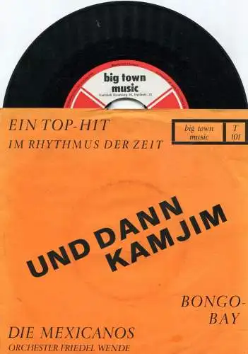 Single Mexicanos & Orchester Friedel Wende: Und Dann Kam Jim (Big Town 101) D