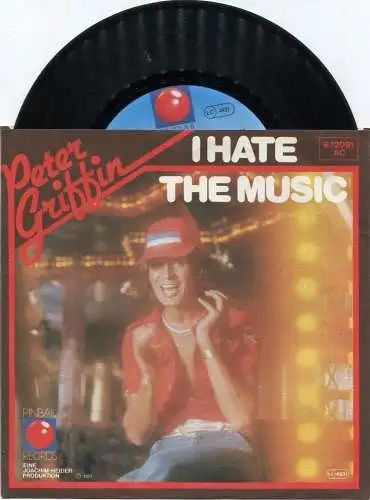 Single Peter Griffin: I Hate The Music (Pinball 612091 AC) D 1977