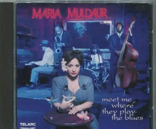 CD Maria Muldaur: Meet Me Where They Play The Blues (Telarc) 1999