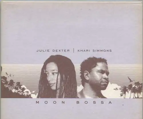 CD Julie Dexter & Khari Simmons: Moon Bossa (Brash) 2007