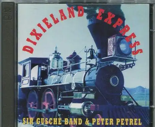 2CD Sir Gusche Band & Peter Petrel: Dixieland Express (Monopol) 1993