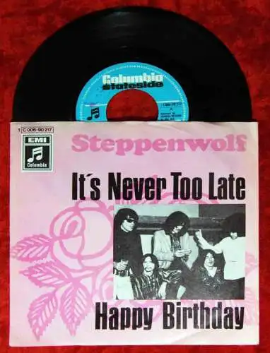 Single Steppenwolf: It´s Never Too Late (Columbia 1C 006-90 217) D 1969  Muster