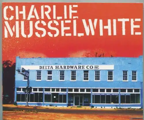 CD Charlie Musselwhite: Delta Hardware Co (RealWorld) 2006