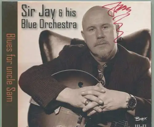 CD Sir Jay & Blue Orchestra: Blues For Uncle Sam (Signiert) 2007
