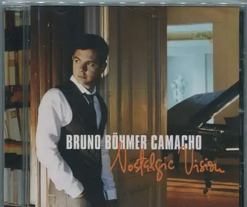 CD Bruno Böhmer Camacho: Nostalgic Vision (Sony) 2011