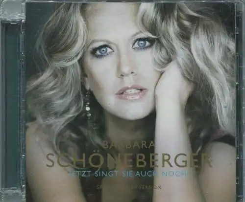CD  Barbara Schönberger: Jetzt singt die auch noch (Polydor) 2007