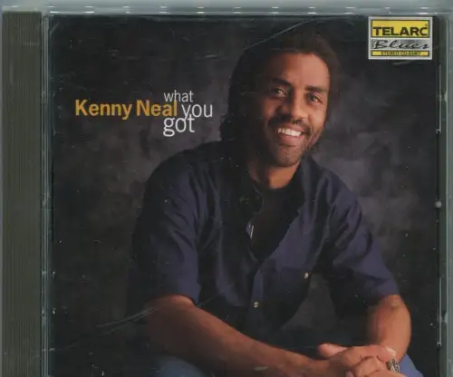 CD Kenny Neal: What You Got (Telarc) 2002