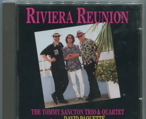 CD Tommy Sancton Trio & Quartet feat David Paquette: Riviera Reunion (FDL) 1999