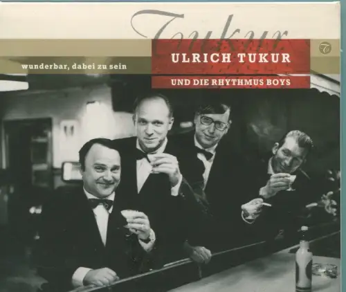 CD Ulrich Tukur & Rhythmus Boys: Wunderbar dabei zu sein (Roof) 2001