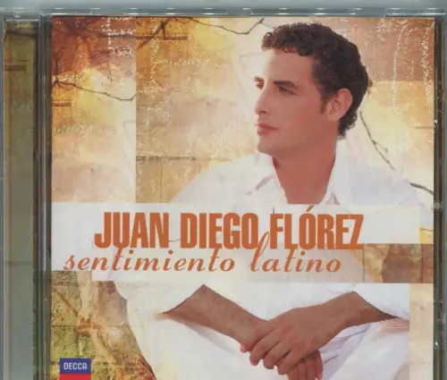 CD Juan Diego Florez: Sentimiento Latino (Decca) 2006
