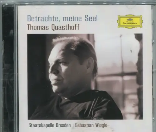 CD Thomas Quasthoff: Betrachte meine Seel (DGG) 2006
