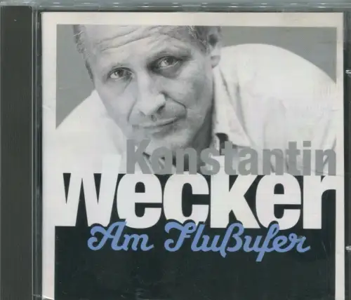 CD Konstantin Wecker: Am Flußufer (BMG) 2005