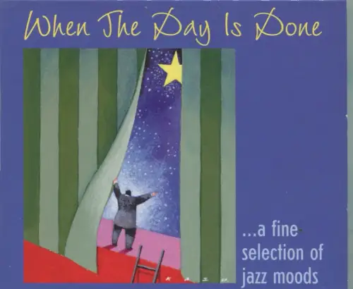 CD When The Day Is Done - A Fine Selection Of Jazz Moods - (Skip) 2003