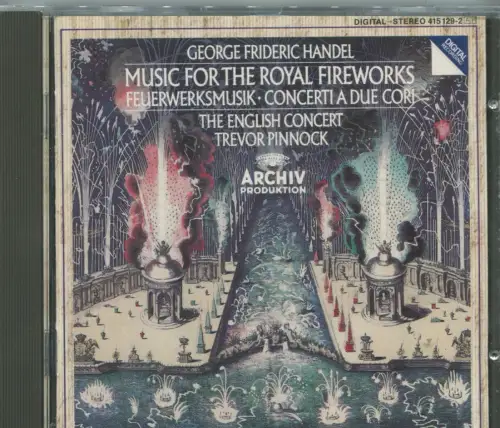 CD Trevor Pinnock: Händel - Music For The Royal Fireworks (DGG Archiv) 1985