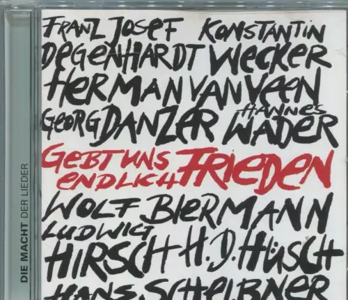 CD Gebt uns endlich Frieden - Wecker Wader Danzer Degenhardt (Universal) 2005